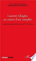 Laurent Gbagbo au centre d'un complot