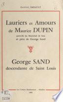 Lauriers et amours de Maurice Dupin, petit-fils du maréchal de Saxe et père de George Sand