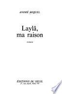 Laylâ, ma raison