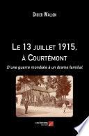 Le 13 juillet 1915, à Courtémont