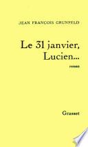 Le 31 janvier, Lucien...