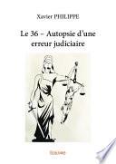Le 36 – Autopsie d'une erreur judiciaire