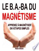 Le B.A.-BA du magnétisme