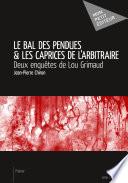 Le bal des pendues & les caprices de l'arbitraire