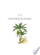 LE BANANIER Mon Ami, Mon Maître '