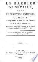 Le barbier de Séville ou La précaution inutile, comédie en quatre actes et en prose par M. de Beaumarchais, représentée et tombée sur le théâtre de la Comédi [sic] française aux Tuileries le 23 février 1775