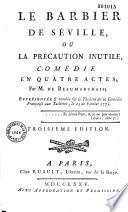 Le Barbier de Séville ou la Précaution inutile. Comédie en quatre actes, par M. de Beaumarchais, représentée et tombée sur le théâtre de la Comédie française aux Tuileries, le 23 de février 1775...