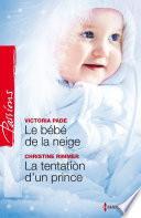 Le bébé de la neige - La tentation d'un prince