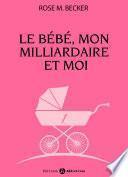 Le bébé, mon milliardaire et moi - 1
