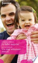 Le bébé surprise - Un trop séduisant associé