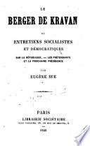 Le berger de Kravan, ou, Entretiens socialistes et démocratiques sur la république, les prétendants et la prochaine présidence