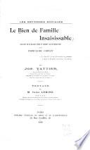 Le bien de famille insaisissable (loi des 12-13 juillet 1909 et décret du 26 mars 1910) avec formulaire complet
