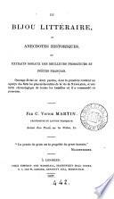 Le bijou littéraire, on Anecdotes historiques, et extraits moraux des meilleurs prosateurs et poètes français