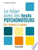 Le bilan avec les tests psychomoteurs