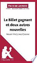 Le Billet gagnant et deux autres nouvelles de Mary Higgins Clark (Fiche de lecture)