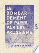 Le Bombardement de Paris par les Prussiens - En janvier 1871