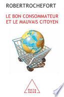 Le Bon Consommateur et le mauvais citoyen