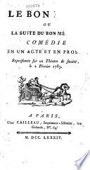 Le Bon père, ou la Suite du Bon ménage (par Florian) : comédie en un acte et en prose, représentée sur un théâtre de société, le 2 février 1783