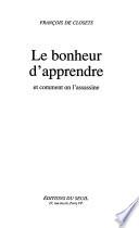 Le bonheur d'apprendre et comment on l'assassine