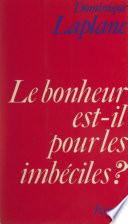 Le bonheur est-il pour les imbéciles ?