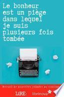 Le bonheur est un piège dans lequel je suis plusieurs fois tombée