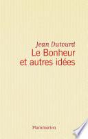Le Bonheur et autres idées