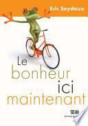 Le bonheur ici maintenant