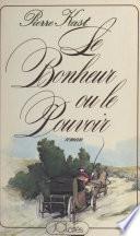 Le bonheur ou le pouvoir