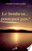 Le Bonheur-- Pourquoi Pas?