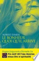 Le bonheur quoi qu'il arrive - Propos fulgurants d'Armelle Six