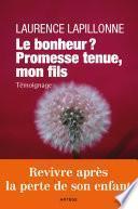Le bonheur ? Promesse tenue, mon fils