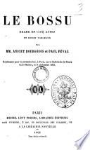 Le bossu drame en cinq actes et douze tableaux par MM. Anicet Bourgeois et Paul Feval