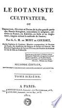 Le Botaniste Cultivateur, Ou Description, Culture et Usages de la plus grande partie des Plantes étrangères, naturalisées et indigènes, cultivées en France, en Autriche, en Italie et en Angleterre
