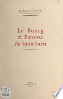 Le bourg et paroisse de Saint-Saen (Saint-Saëns, Seine-Maritime)