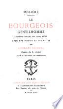 Le bourgeois gentilhomme, comédie-ballet en cinq actes avec une notice et des notes par Georges Monval