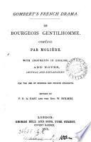Le bourgeois gentilhomme, comédie, with arguments and notes, revised by F.E.A. Gasc and W. Holmes
