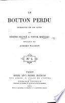 Le Bouton perdu, opérette en un acte [and in prose and verse].