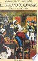 Le brigand de Cavanac : le fait divers, le roman, l'histoire