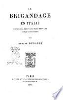 Le brigandage en Italie depuis les temps les plus recules jusqu'a nos jours par Armand Dubarry