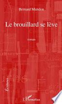 le BROUILLARD SE LEVE
