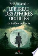 Le Bureau des affaires occultes - tome 2 - Le Fantôme du Vicaire