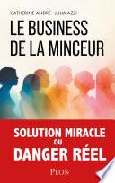 Le Business de la minceur - Solution miracle ou danger réél ?