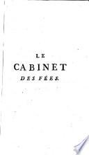 Le cabinet des fées, ou, Collection choisie des contes des fées et autres contes merveilleux