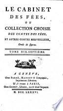 Le cabinet des fées, ou, collection choisie des contes des fées et autres contes merveilleux, ornés de figures