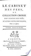 Le cabinet des fées, ou, collection choisie des contes des fées et autres contes merveilleux, ornés de figures