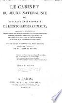 LE CABINET DU JEUNE NATURALISTE OU TABLEAUX INTÉRESSANTS DE L'HISTOIRE DES ANIMAUX