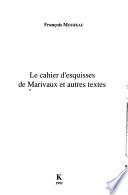 Le cahier d'esquisses de Marivaux et autres textes