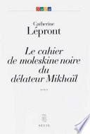 Le Cahier de moleskine noire du délateur Mikhaïl