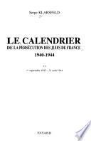 Le calendrier de la persécution des Juifs de France, 1940-1944: septembre 1942-août 1944