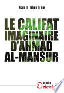 Le califat imaginaire d'Ahmad al-Mansûr